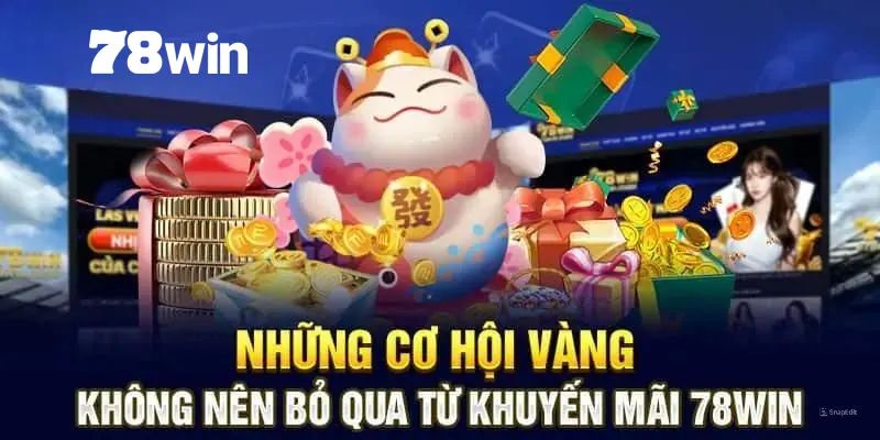 Khám phá hệ thống khuyến mãi 78Win hấp dẫn