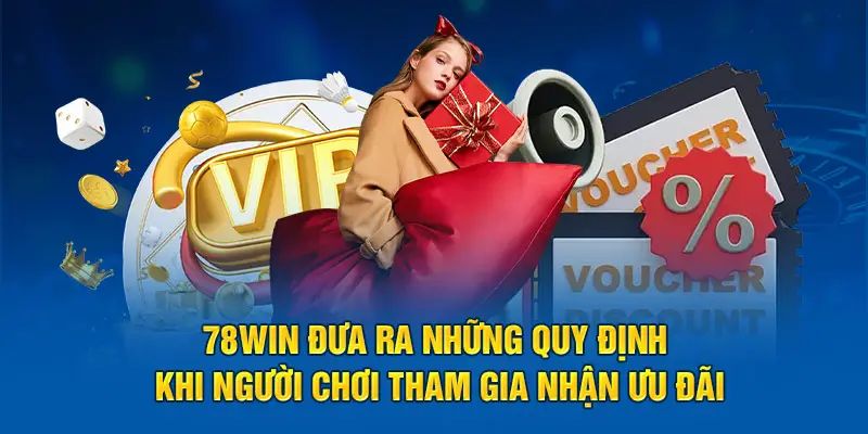 Săn khuyến mãi 78Win cần lưu ý những gì