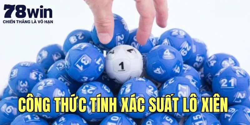 Công thức tính xác suất ăn thưởng lô xiên 