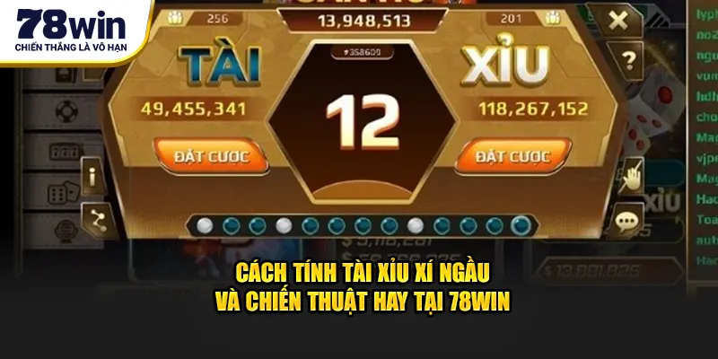 Cách Tính Tài Xỉu Xí Ngầu Hiệu Quả Số 1 Tại Nhà Cái 78WIN